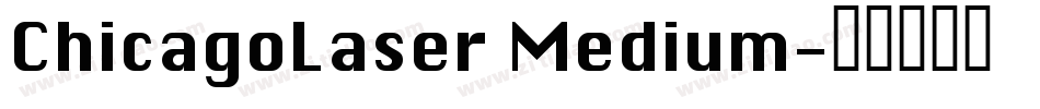 ChicagoLaser Medium字体转换